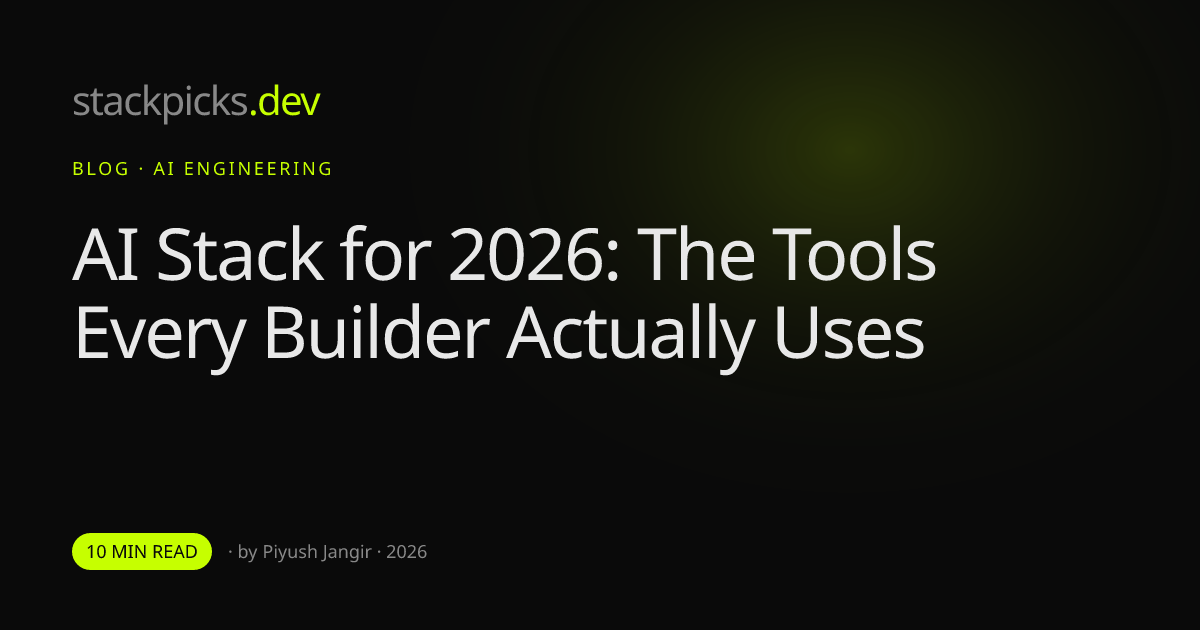 AI Stack for 2026: The Tools Every Builder Actually Uses
