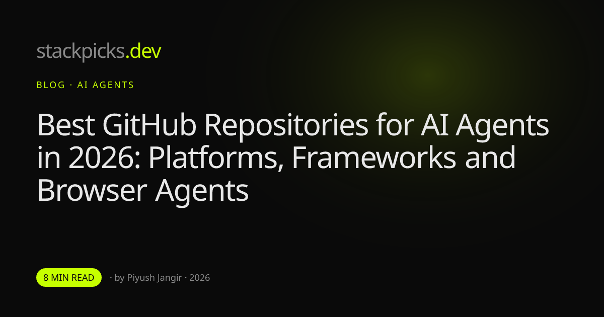 Best GitHub Repositories for AI Agents in 2026: Platforms, Frameworks and Browser Agents
