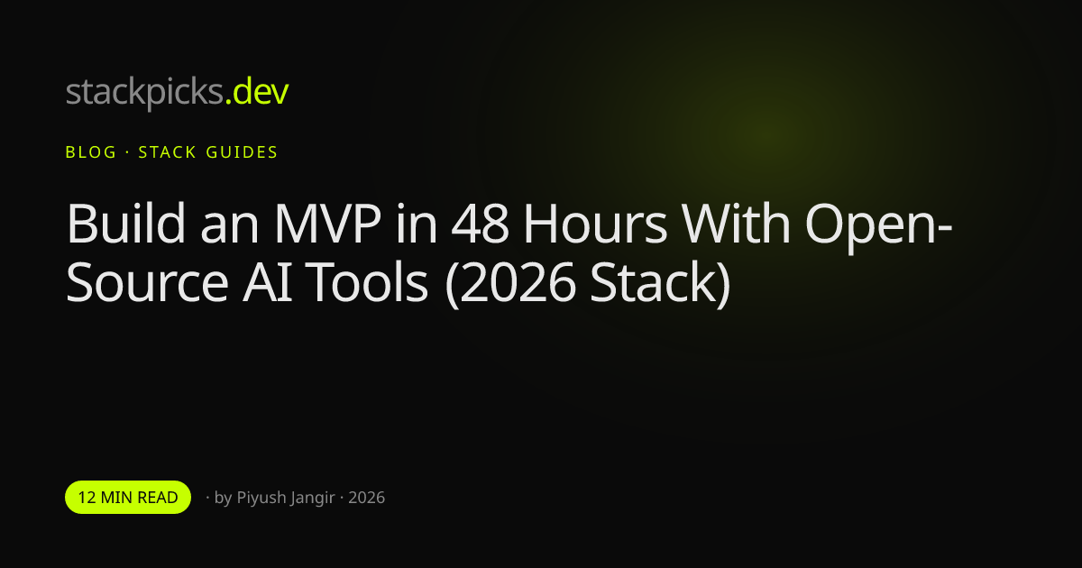 Build an MVP in 48 Hours With Open-Source AI Tools (2026 Stack)