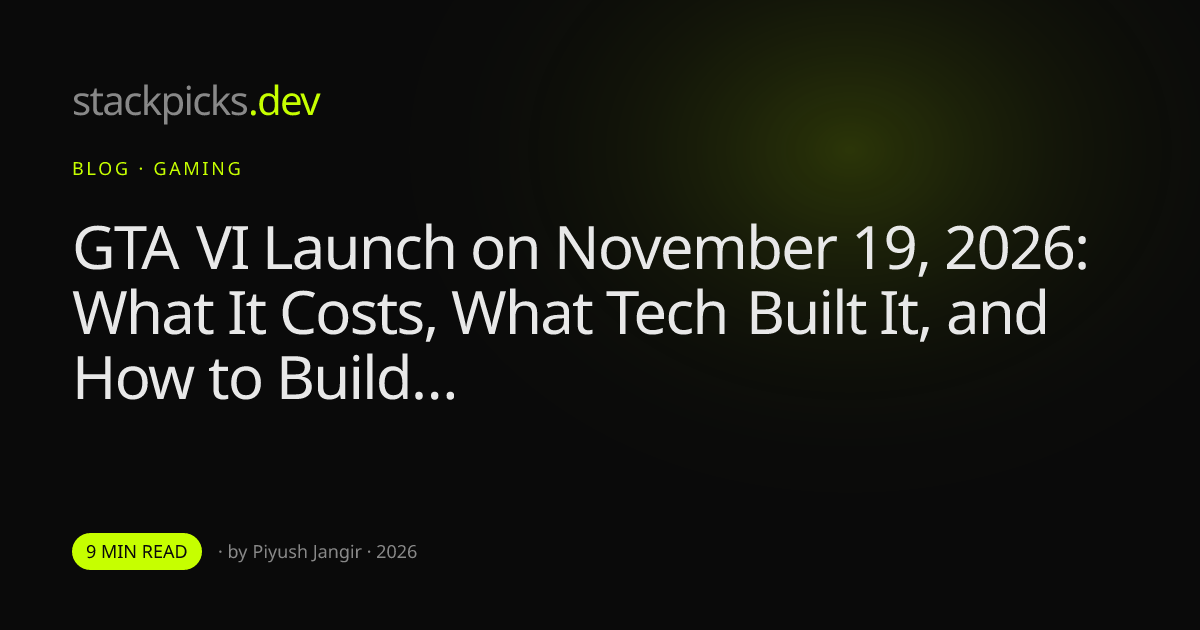 GTA VI Launch on November 19, 2026: What It Costs, What Tech Built It, and How to Build Your Own Game