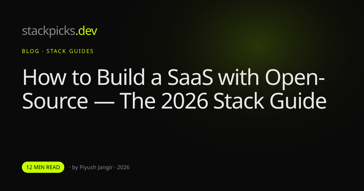 How to Build a SaaS with Open-Source — The 2026 Stack Guide