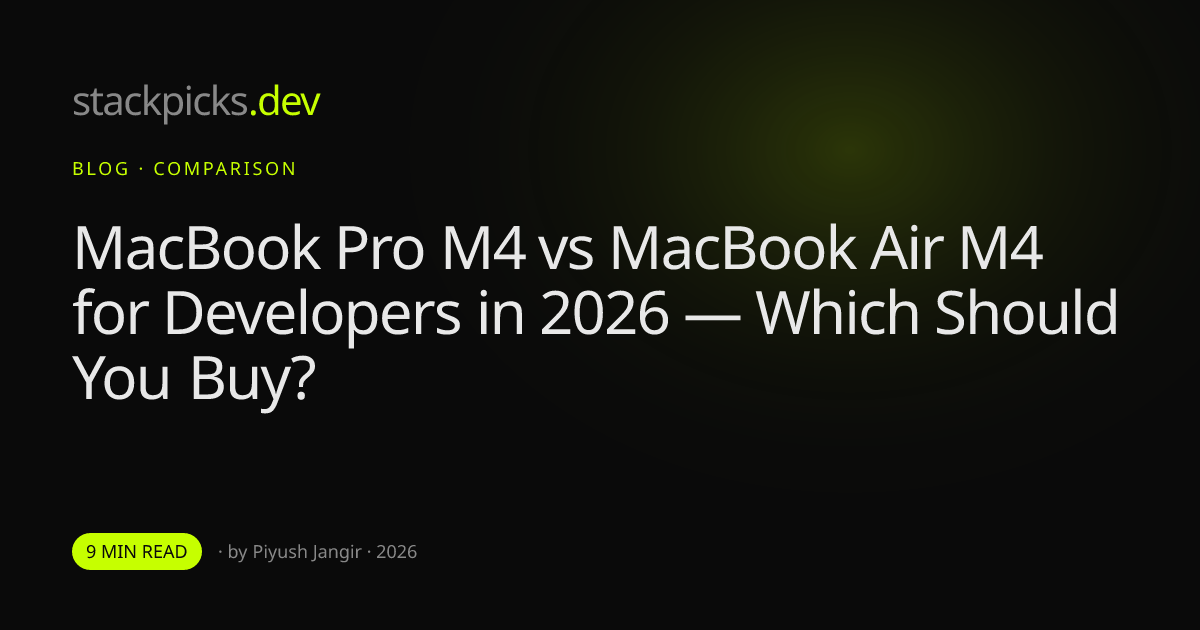 MacBook Pro M4 vs MacBook Air M4 for Developers in 2026 — Which Should You Buy?