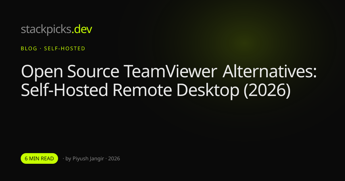 Open Source TeamViewer Alternatives: Self-Hosted Remote Desktop (2026)