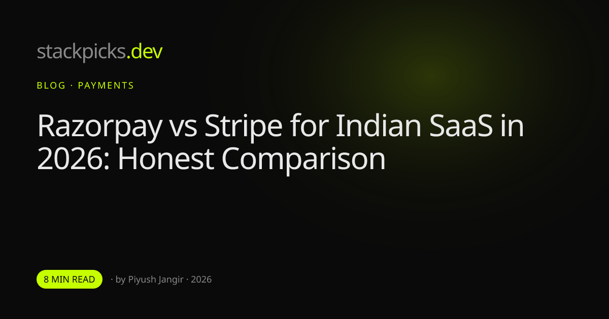 Razorpay vs Stripe for Indian SaaS in 2026: Honest Comparison