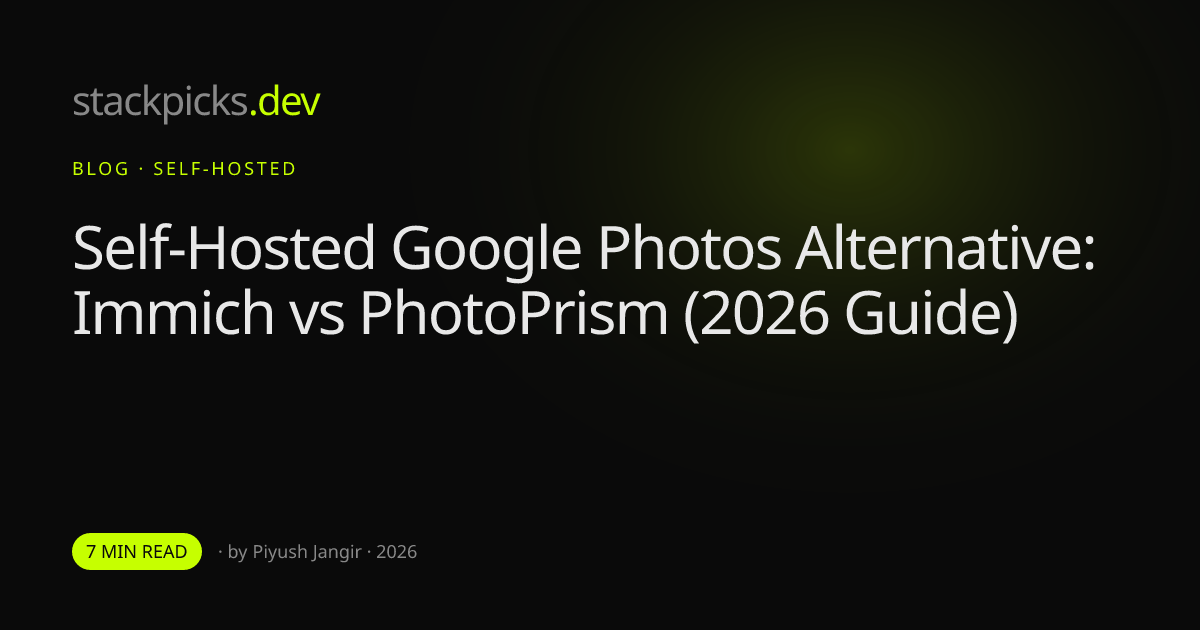 Self-Hosted Google Photos Alternative: Immich vs PhotoPrism (2026 Guide)