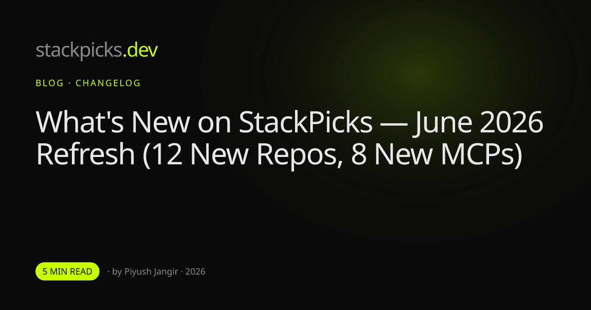 What's New on StackPicks — June 2026 Refresh (12 New Repos, 8 New MCPs)